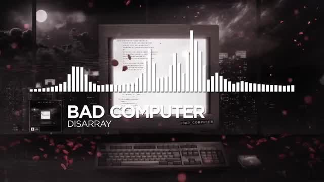 Bad Computer - Disarray