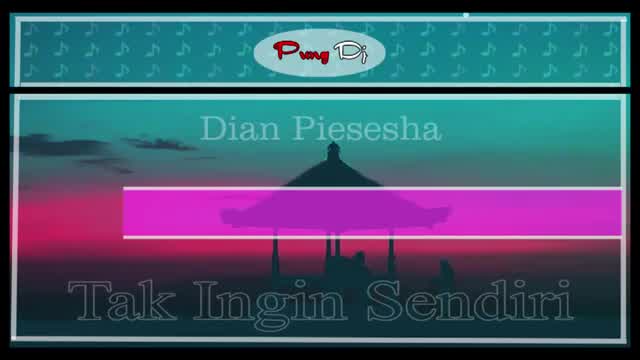 Dian Piesesha - Tak Ingin Sendiri