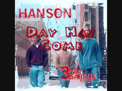 Hanson - Day Has Come