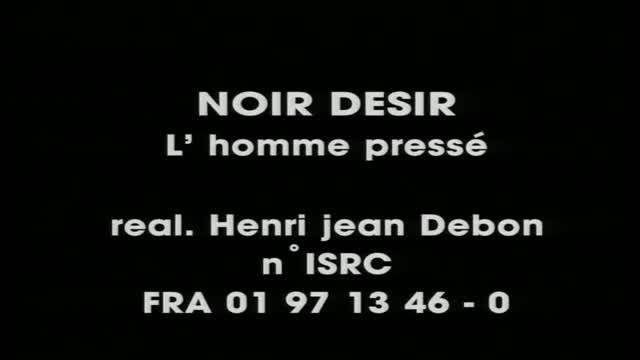 Noir Désir - L'Homme pressé