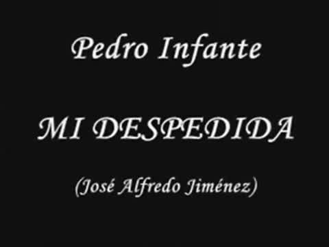 Pedro Infante - Mi despedida