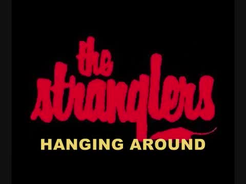 The Stranglers - Hanging Around