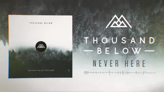 Thousand Below - Never Here