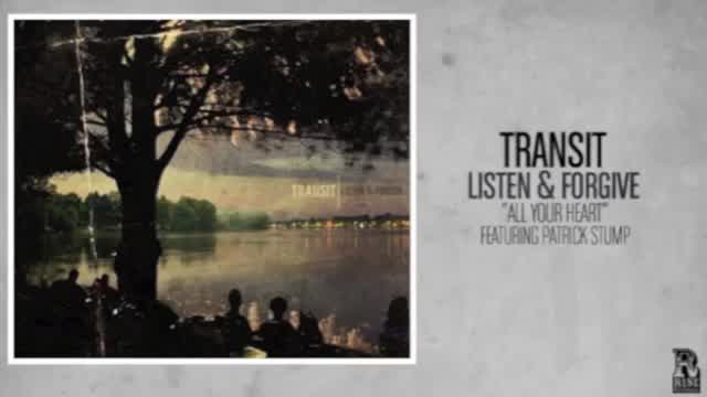 Transit - All Your Heart