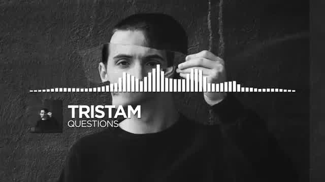 Tristam - Questions