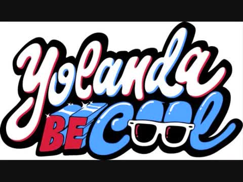 Yolanda Be Cool - We No Speak Americano