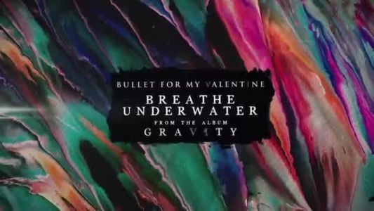 Bullet for My Valentine - Breathe Underwater
