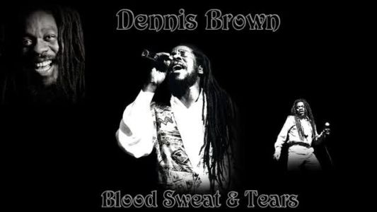 Dennis Brown - Blood, Sweat and Tears