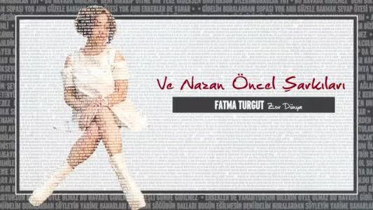 Fatma Turgut - Zor Dünya