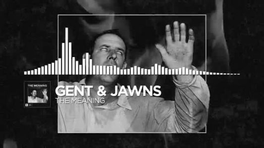 Gent & Jawns - The Meaning
