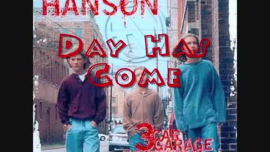 Hanson - Day Has Come