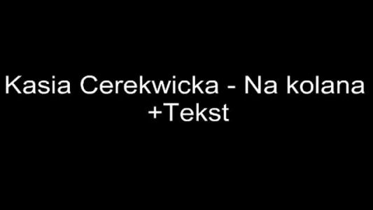 Kasia Cerekwicka - Na kolana