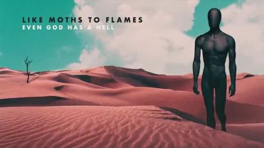 Like Moths to Flames - Even God Has A Hell