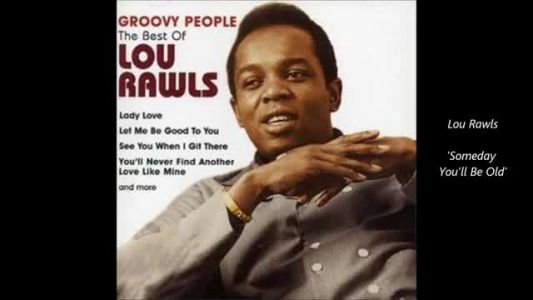 Lou Rawls - Someday You'll Be Old