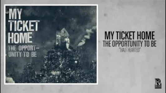 My Ticket Home - Half Hearted