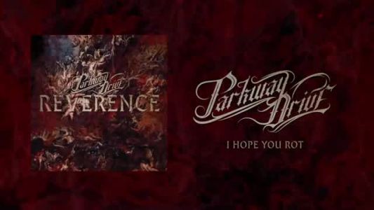Parkway Drive - I Hope You Rot
