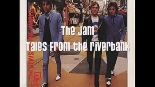 The Jam - Tales From the Riverbank