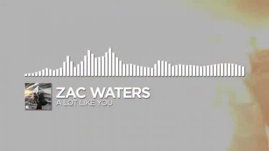 Zac Waters - A Lot Like You